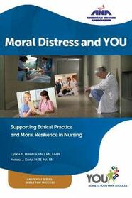 Moral Distress and You: Supporting Ethical Practice and Moral Resilience in Nursing