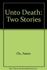Unto Death: Two Stories