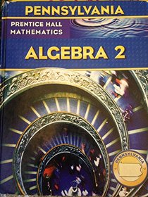 Prentice Hall Mathematics: Algebra 2 with PHSchool passcode (Pennsylvania Edition)