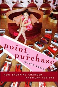Point of Purchase: How Shopping Changed American Culture