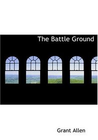 The Battle Ground (Large Print Edition)