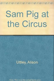 Sam Pig at the Circus