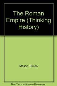 The Roman Empire (Thinking History)