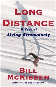 Long Distance : A Year of Living Strenuously