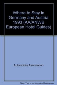 Where to Stay in Germany and Austria (AA/ANWB European Hotel Guides)