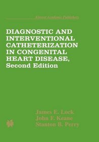 Diagnostic and Interventional Catheterization in Congenital Heart Disease (Developments in Cardiovascular Medicine)