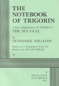 The Notebook of Trigorin: A Free Adaptation of Chekhov's the Sea Gull