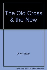The Old Cross & the New