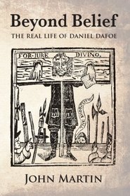 Beyond Belief: The Real Life of Daniel Defoe