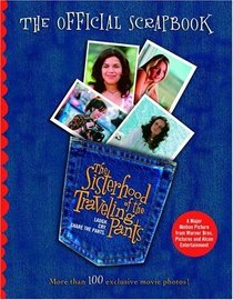 The Sisterhood of the Traveling Pants: The Official Scrapbook