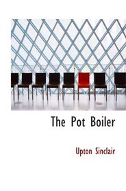 The Pot Boiler: A Comedy in Four Acts