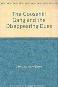The Goosehill Gang and the Disappearing Dues