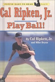 Cal Ripken, Jr: Play Ball!