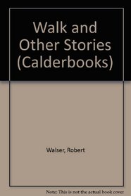 Walk and Other Stories (Calderbooks)