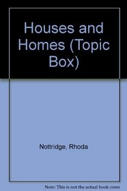 Houses and Homes (Topic Box S.)