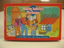 Making Isabelle's Playhouse (A Good Night Sleep Tight Pop-up Storybook)