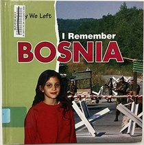 I Remember Bosnia (Why We Left)