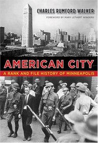 American City: A Rank and File History of Minneapolis (Fesler-Lampert Minnesota Heritage)