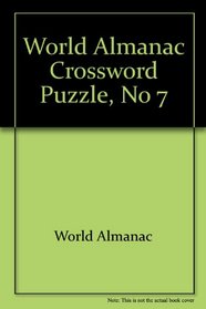 World Almanac Crossword Puzzle, No 7 (World Almanac Crossword Puzzle Book)