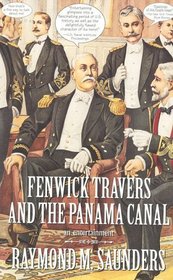 Fenwick Travers and the Panama Canal: An Entertainment
