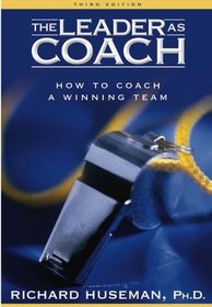 The Leader As Coach: How to Coach a Winning Team