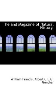 The and Magazine of Natural History.
