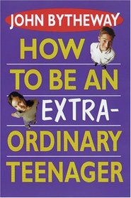 How to Be an Extraordinary Teen