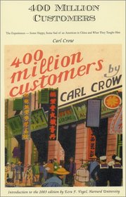 Four Hundred Million Customers: The Experiences--Some Happy, Some Sad of an American in China and What They Taught Him (D'asia Vu Reprint Library (Series).)