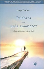 Palabras para cada amanecer (Morning Notes: 365 Meditations to Wake You Up) (Spanish Edition)