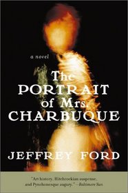 The Portrait of Mrs. Charbuque : A Novel