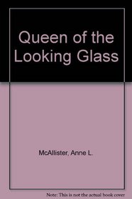 Queen of the Looking Glass