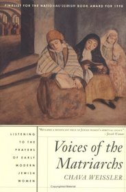 Voices of the Matriarchs: Listening to the Prayers of Early Modern Jewish Woman