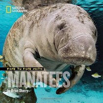 Face to Face with Manatees (Face to Face with Animals)