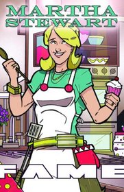 FAME: Martha Stewart: A graphic novel