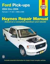 Haynes Repair Manual: Ford Pick-ups 2004-2006: Full-size, F-150, 2WD/4WD
