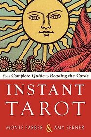 Instant Tarot: Your Complete Guide to Reading the Cards