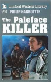 The Paleface Killer (Linford Western)