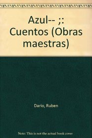 Azul-- ;: Cuentos (Obras maestras) (Spanish Edition)