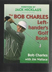The Bob Charles Left-Hander's Golf Book