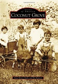 Coconut Grove (Images of America) (Images of America (Arcadia Publishing))