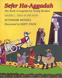Sefer Ha-Aggadah: The Book of Legends for Young Readers - Tales of the Sages