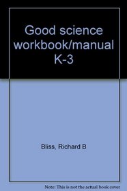 Good science workbook/manual K-3