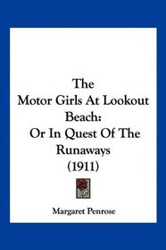 The Motor Girls At Lookout Beach: Or In Quest Of The Runaways (1911)