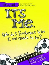 It's Me: How Do I Embrace Who I Was Made To Be?: A DVD-Based Study (Reel to Real)