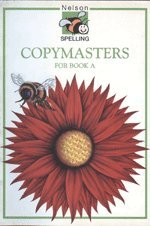 Nelson Spelling: Copymasters for Book A