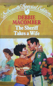 The Sheriff Takes a Wife (Manning Sisters, Bk 2) (Silhouette Special Edition, No 637)