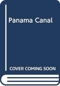 Panama Canal: Gateway to the World