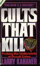 Cults That Kill: Probing the Underworld of Occult Crime