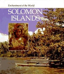 Solomon Islands (Enchantment of the World. Second Series)