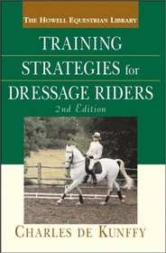 Training Strategies for the Dressage Rider, Second Edition